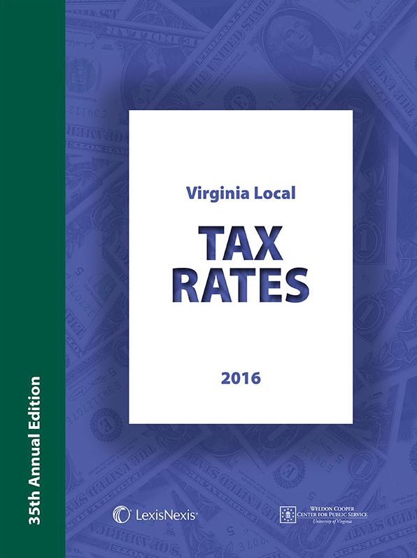 Virginia Local Tax Rates 2016, 35th Annual Edition