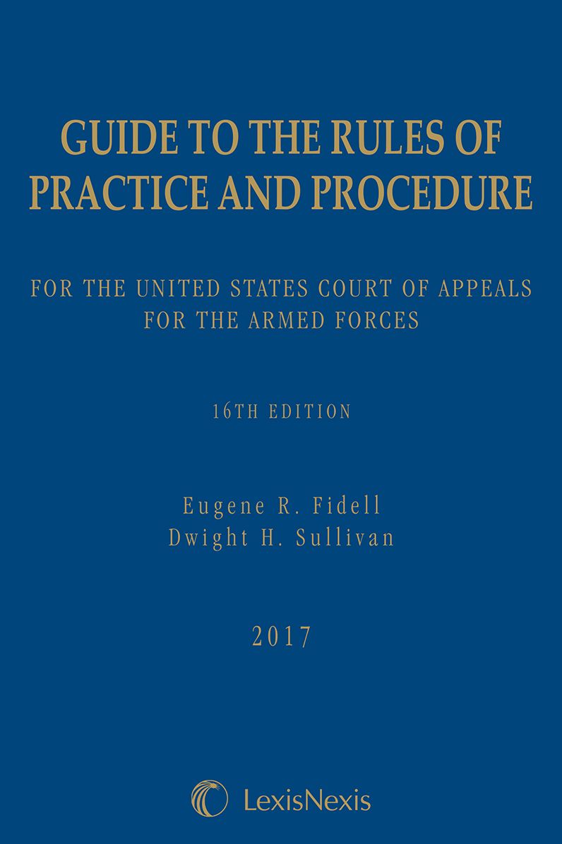 Guide to the Rules of Practice and Procedure for the United States Court of Appeals for the Armed Forces, 16th Edition