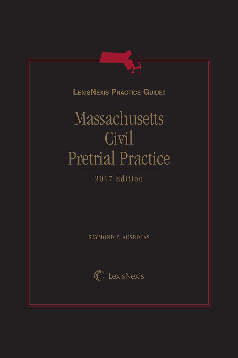 LexisNexis Practice Guide: Massachusetts Civil Pretrial Practice