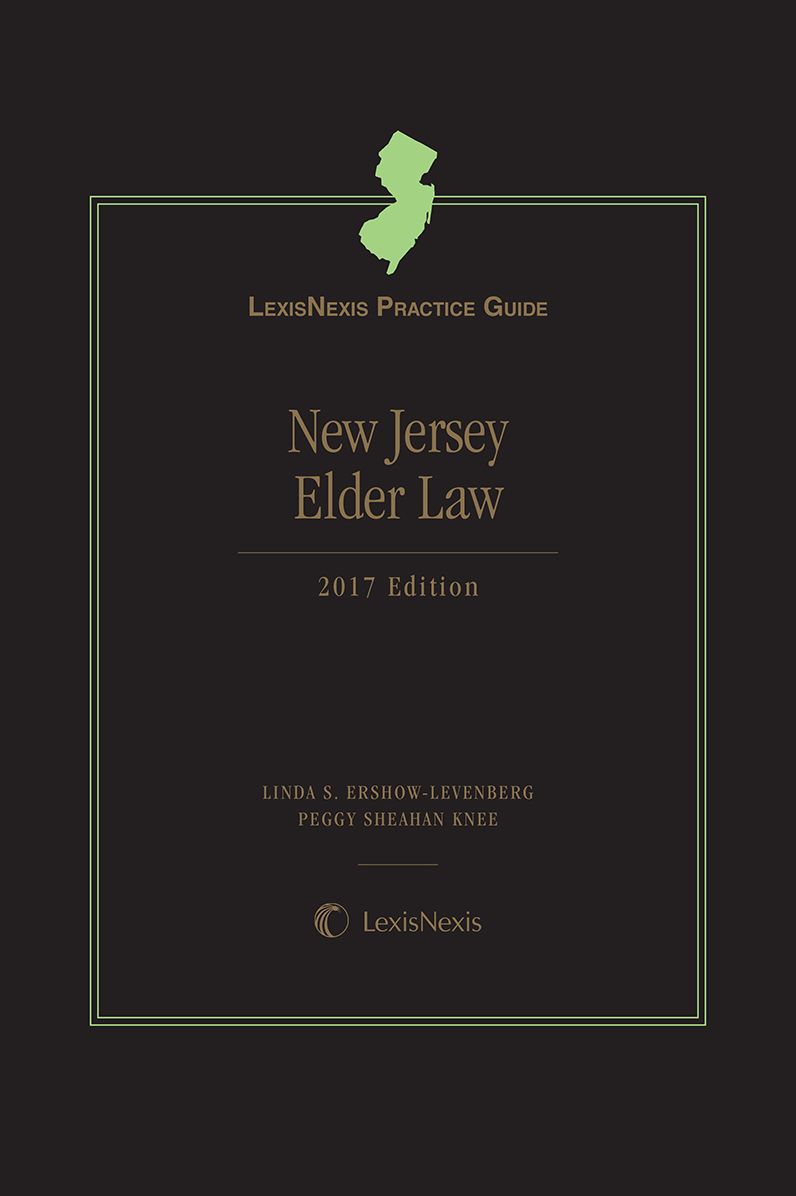 LexisNexis Practice Guide: New Jersey Elder Law, 2017 Edition