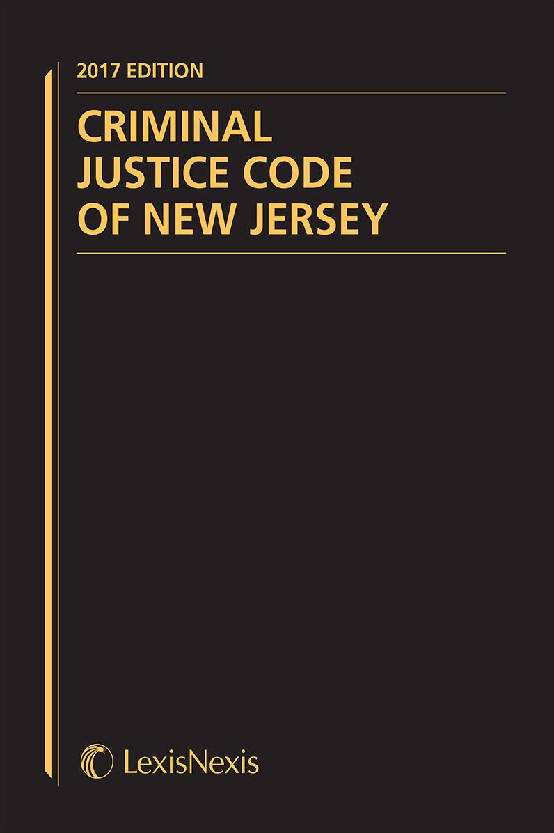 Criminal Justice Code of New Jersey, 2017 Edition
