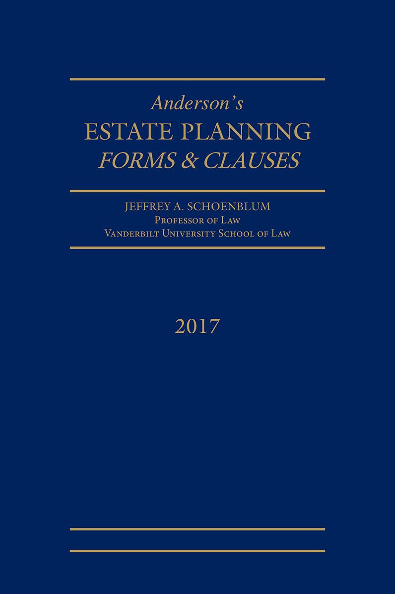 Estate Planning Forms and Clauses, 2017 Edition