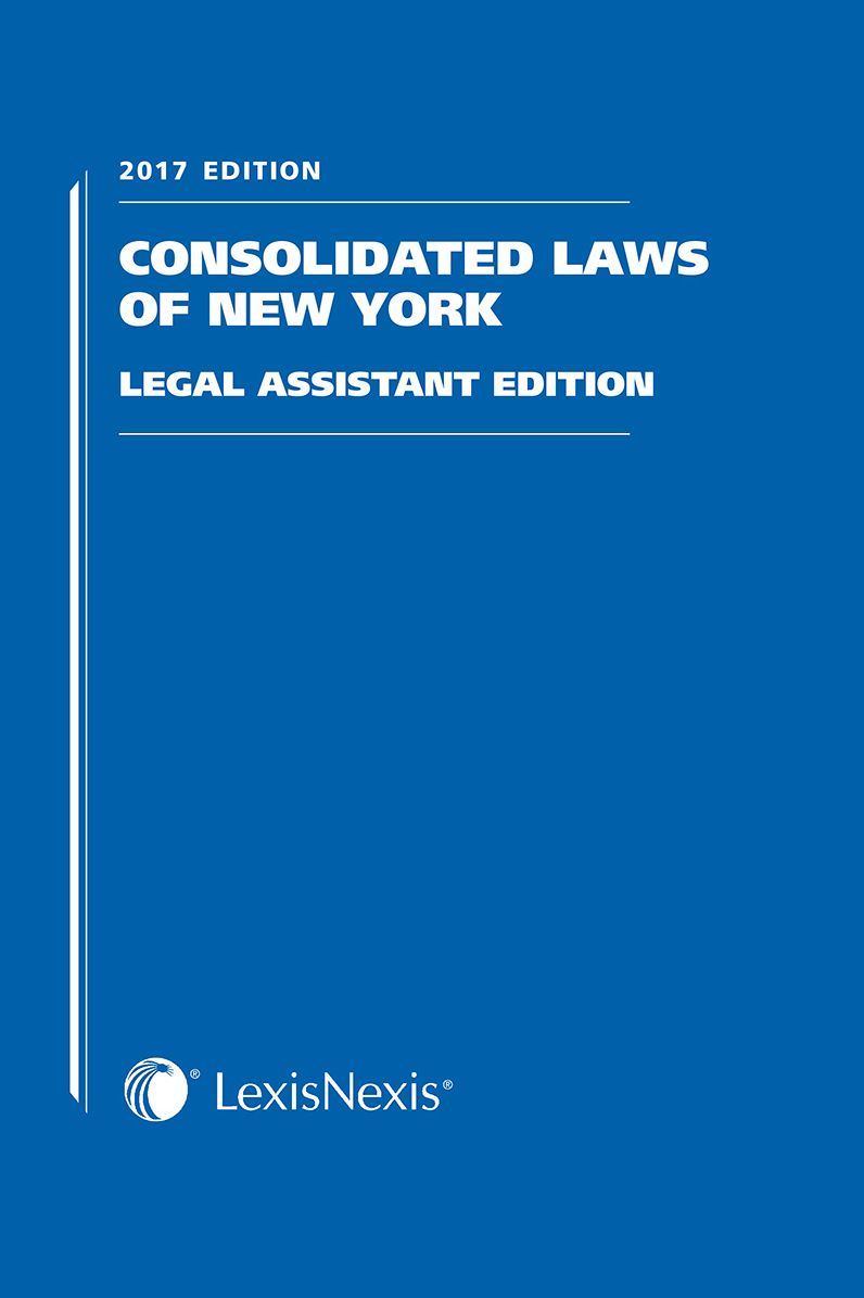 Consolidated Laws of New York Legal Assistant's Edition, 2017 Edition