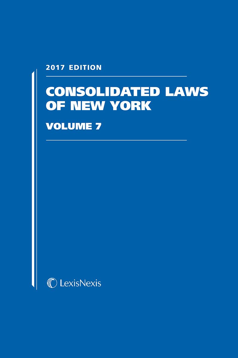 Consolidated Laws of New York, 2017 Edition, Volume 7
