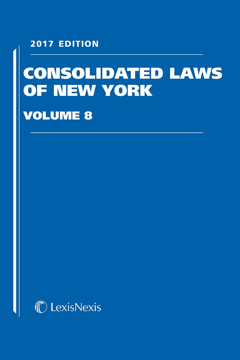 Consolidated Laws of New York, 2017 Edition, Volume 8