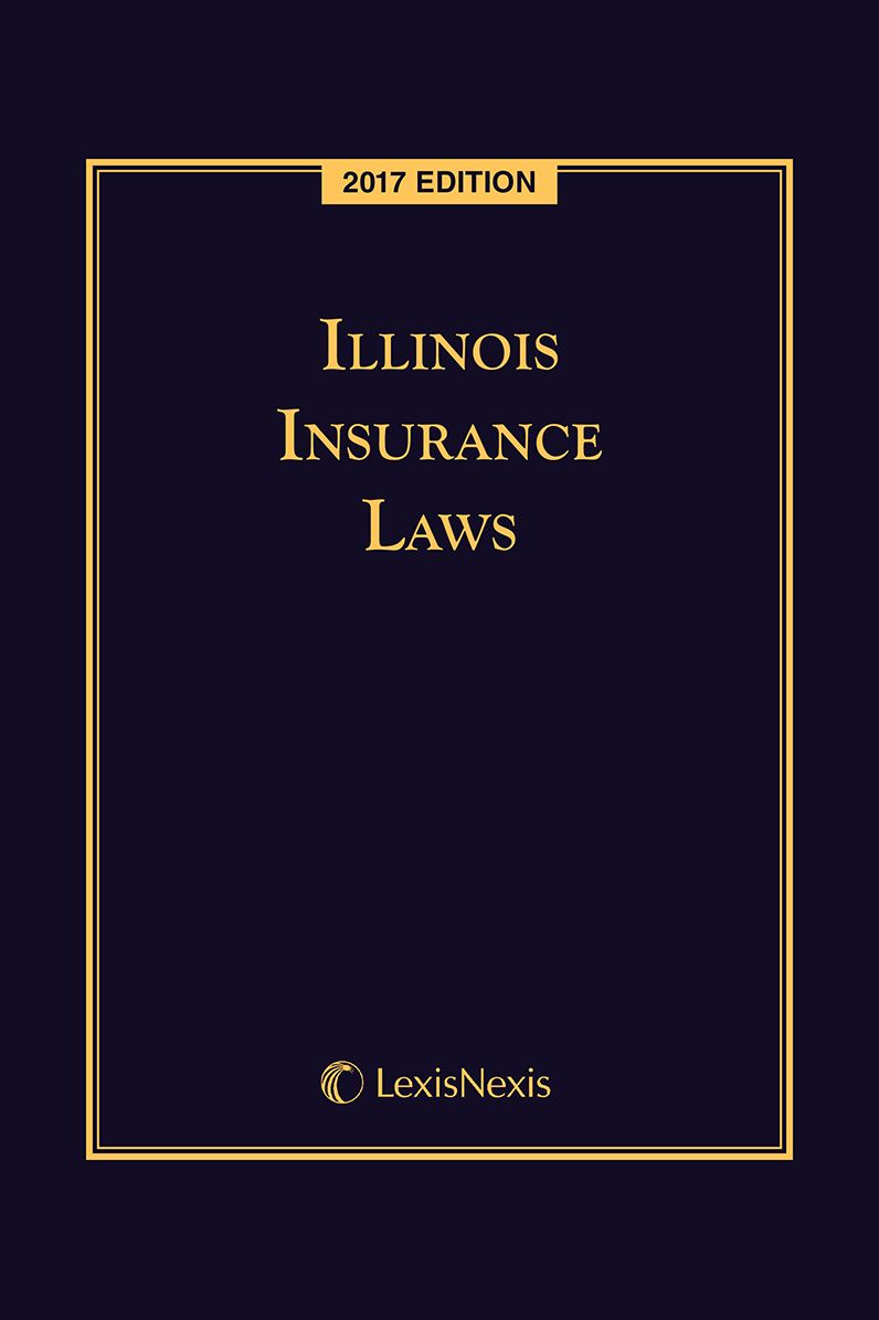 Illinois Insurance Laws, 2017 Edition