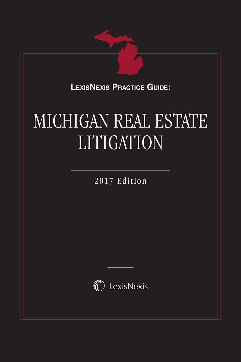 LexisNexis Practice Guide: Michigan Real Estate Litigation