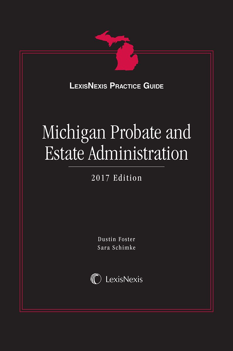 LexisNexis Practice Guide: Michigan Probate and Estate Administration
