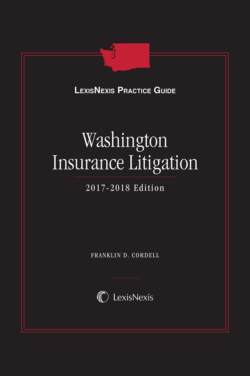 LexisNexis Practice Guide: Washington Insurance Litigation