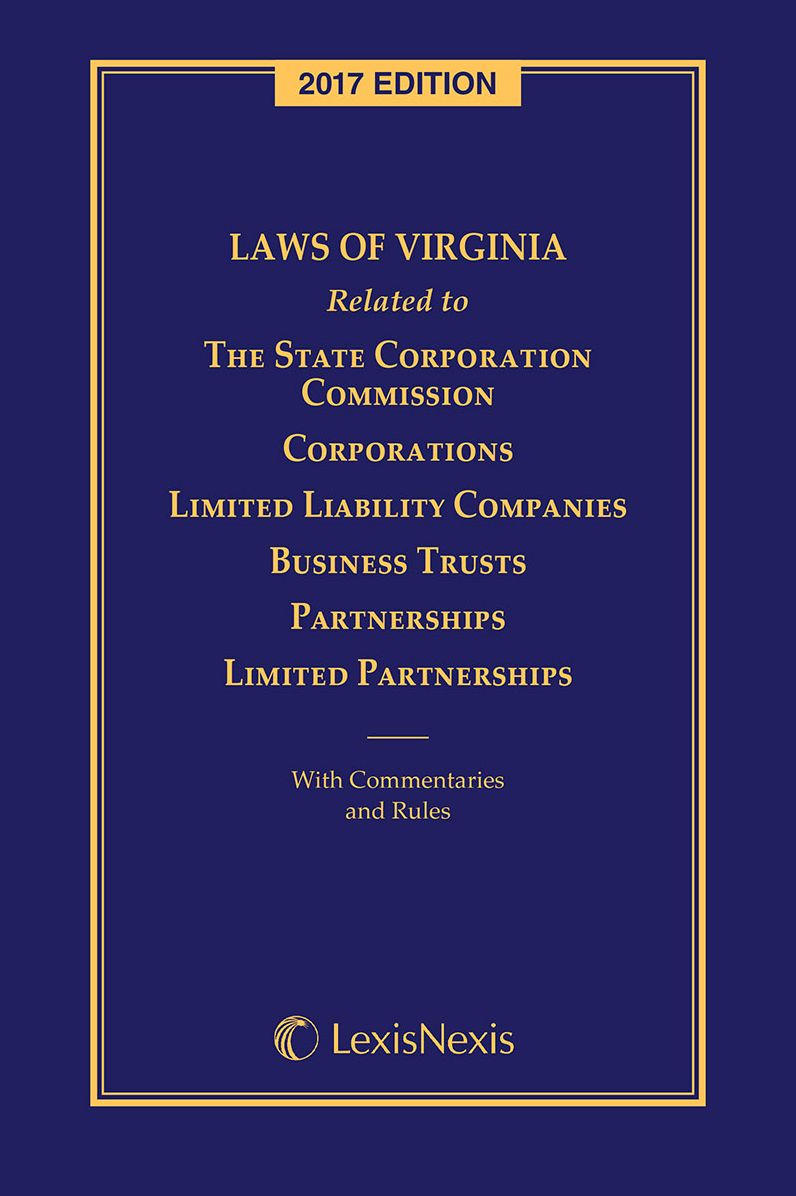 Laws of Virginia Related to The State Corporation Commission, Corporations, Limited Liability Companies, Business Trusts, Partnerships, Limited Partnerships
