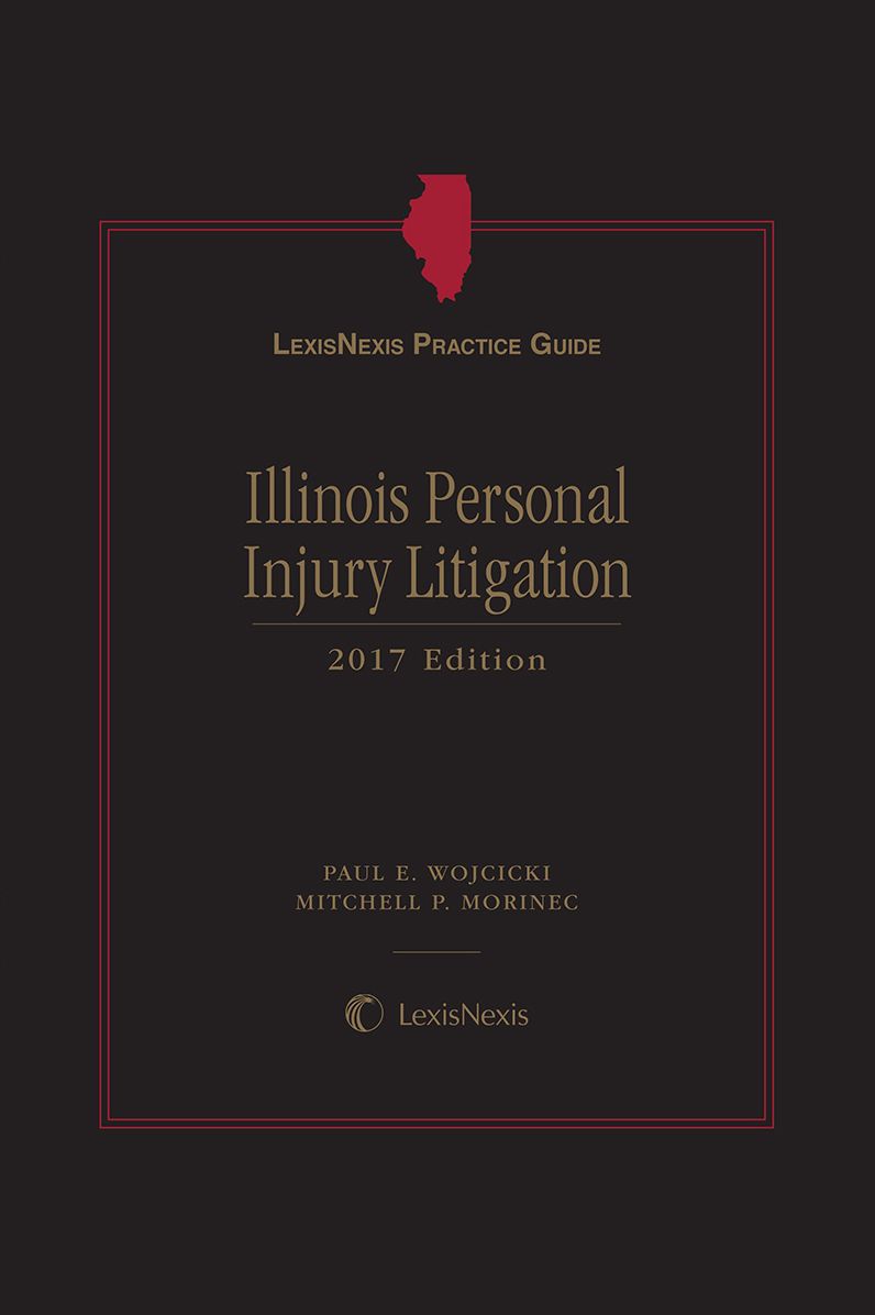 LexisNexis Practice Guide: Illinois Personal Injury Litigation