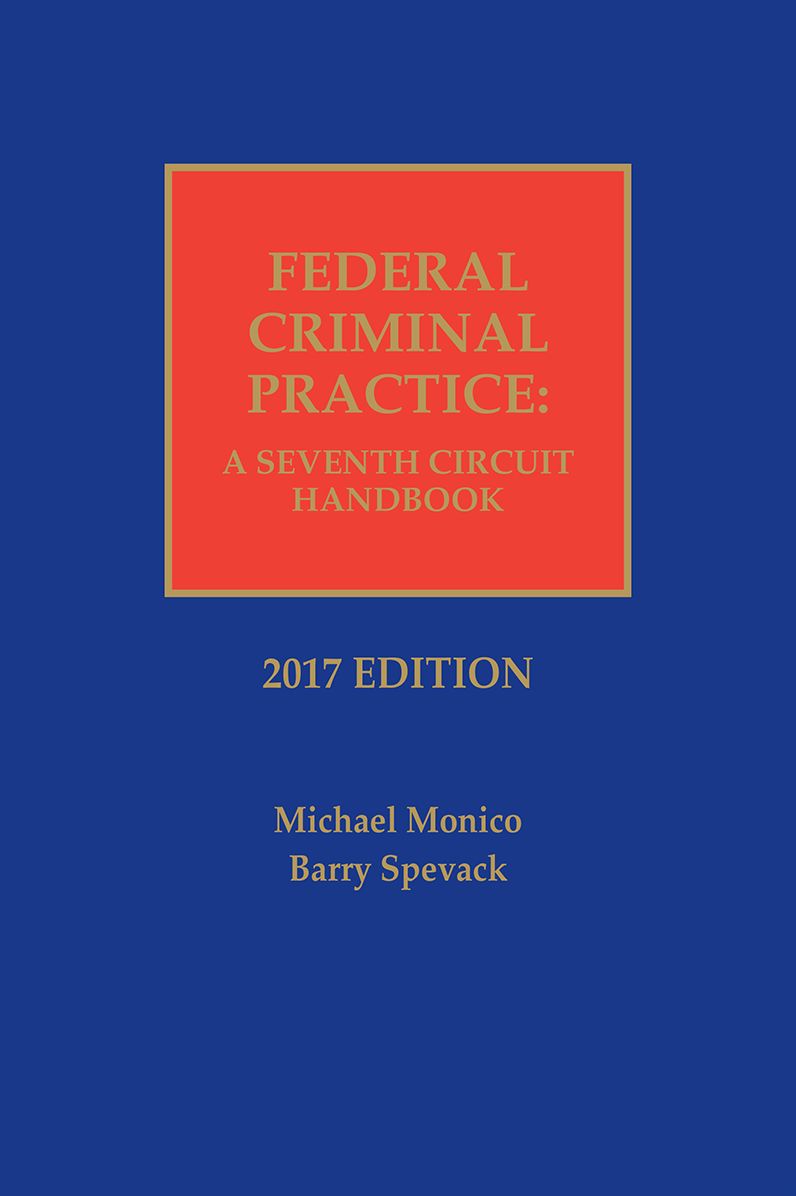 Federal Criminal Practice: A Seventh Circuit Handbook