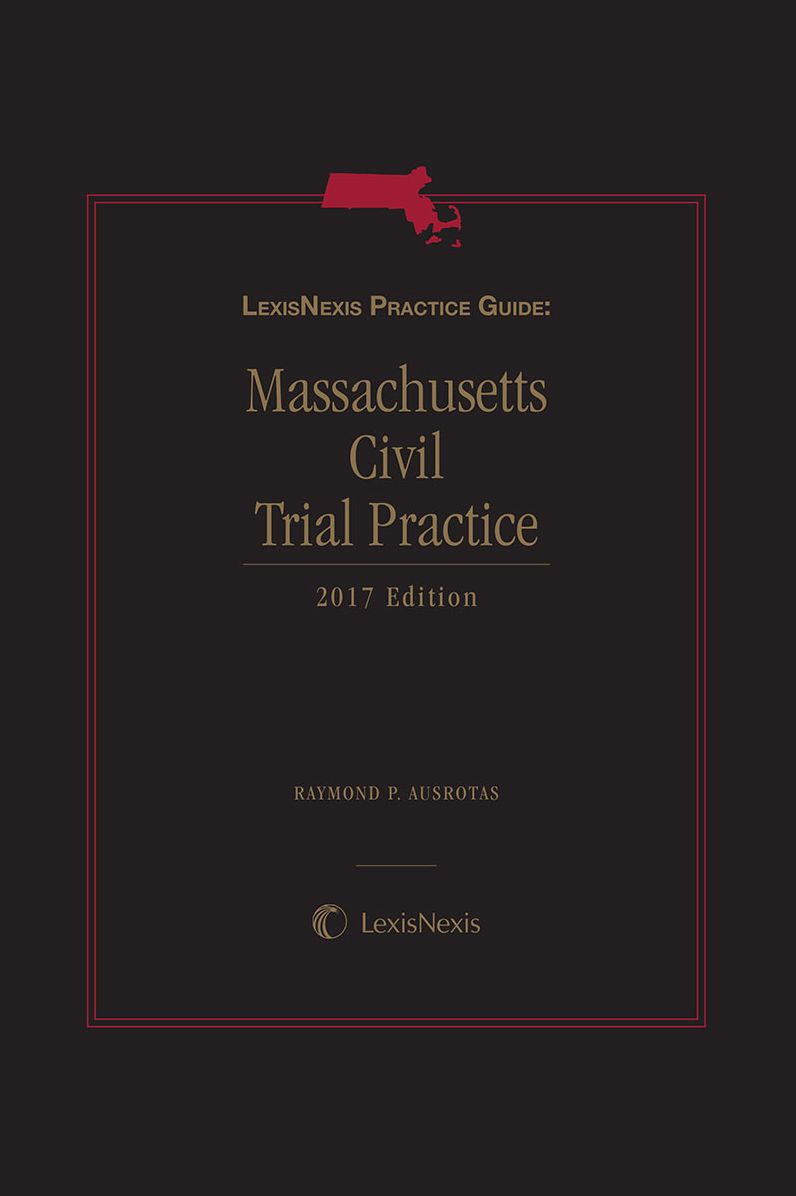 LexisNexis Practice Guide: Massachusetts Civil Trial Practice