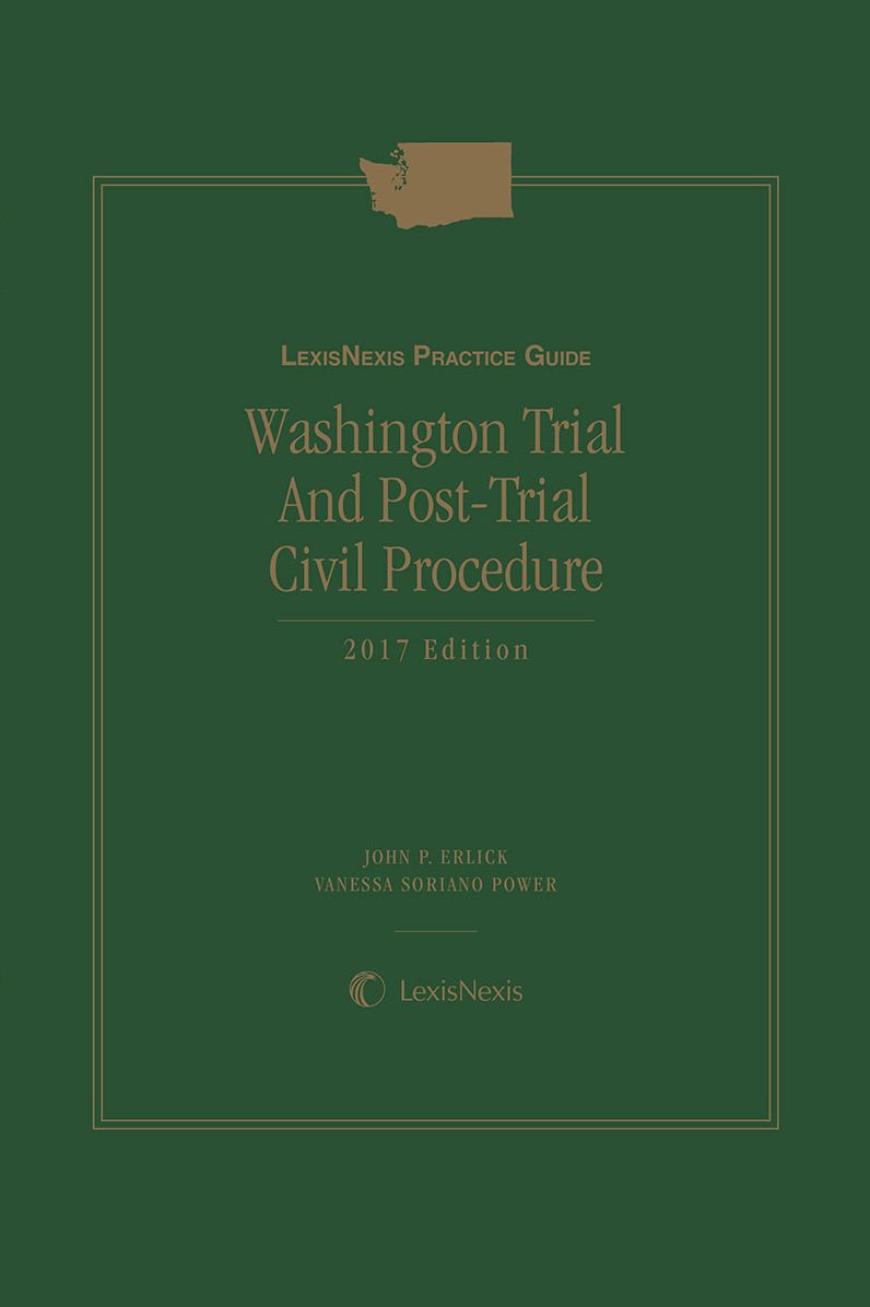 LexisNexis Practice Guide: Washington Trial and Post-Trial Civil Procedure