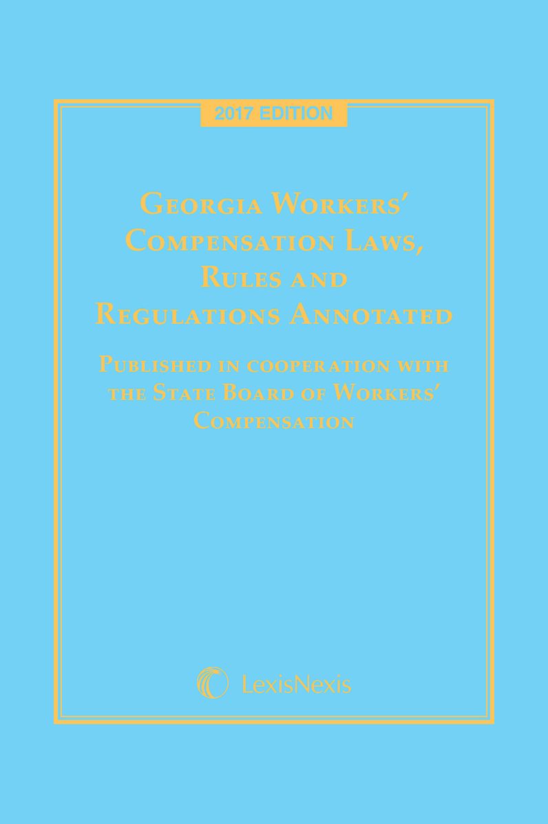 Georgia Workers' Compensation Laws, Rules and Regulations Annotated