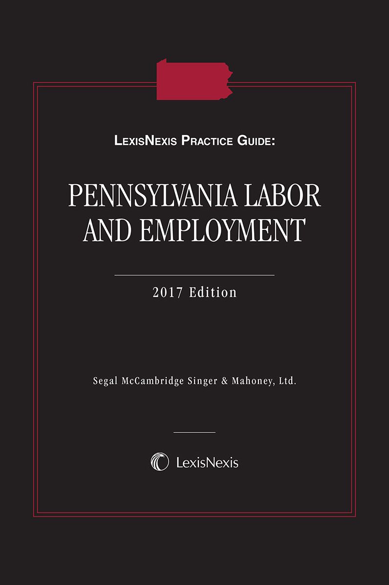 LexisNexis Practice Guide: Pennsylvania Labor and Employment