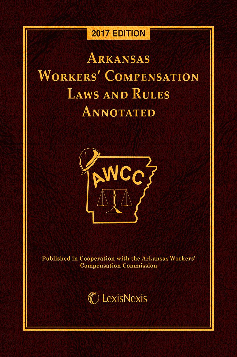 Arkansas Workers' Compensation Laws and Rules Annotated