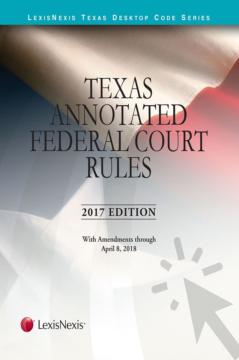 Texas Annotated Court Rules: Federal Courts