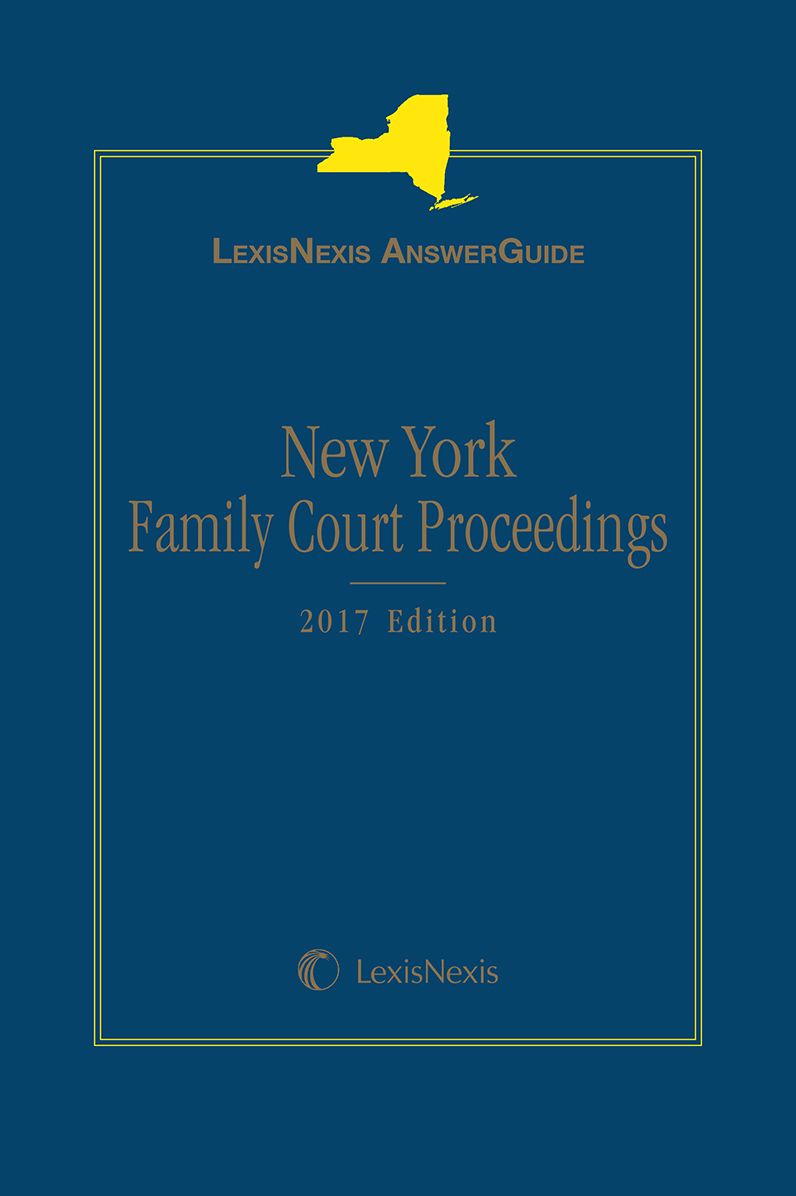 LexisNexis AnswerGuide New York Family Court Proceedings