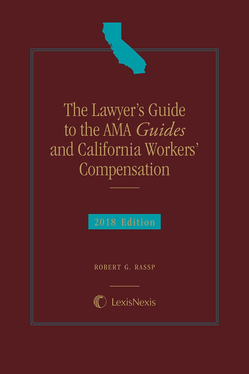 The Lawyer's Guide to the AMA Guides and California Workers' Compensation