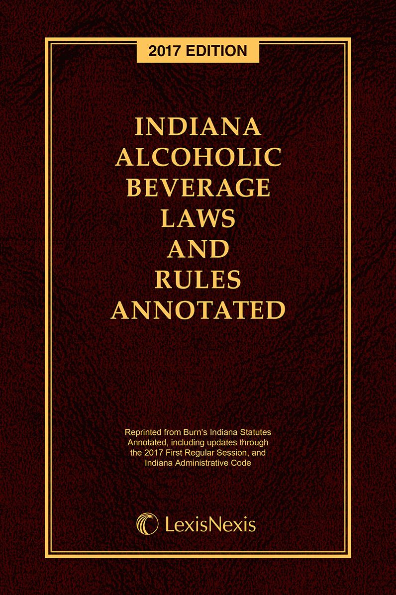 Indiana Alcoholic Beverage Laws and Rules Annotated