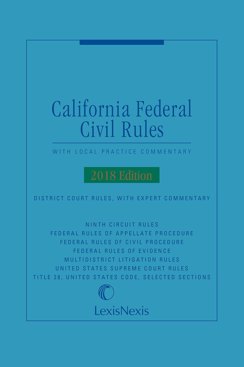 California Federal Civil Rules: With Local Practice Commentary