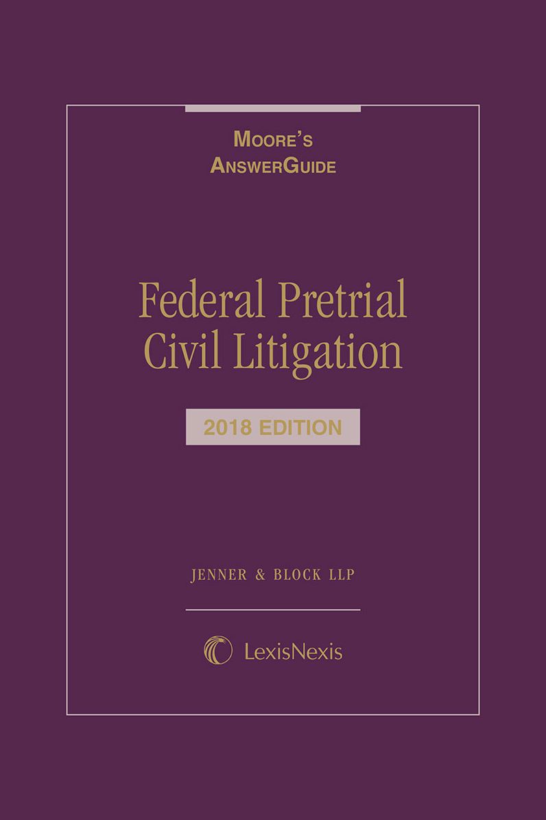 Moore's AnswerGuide: Federal Pretrial Civil Litigation
