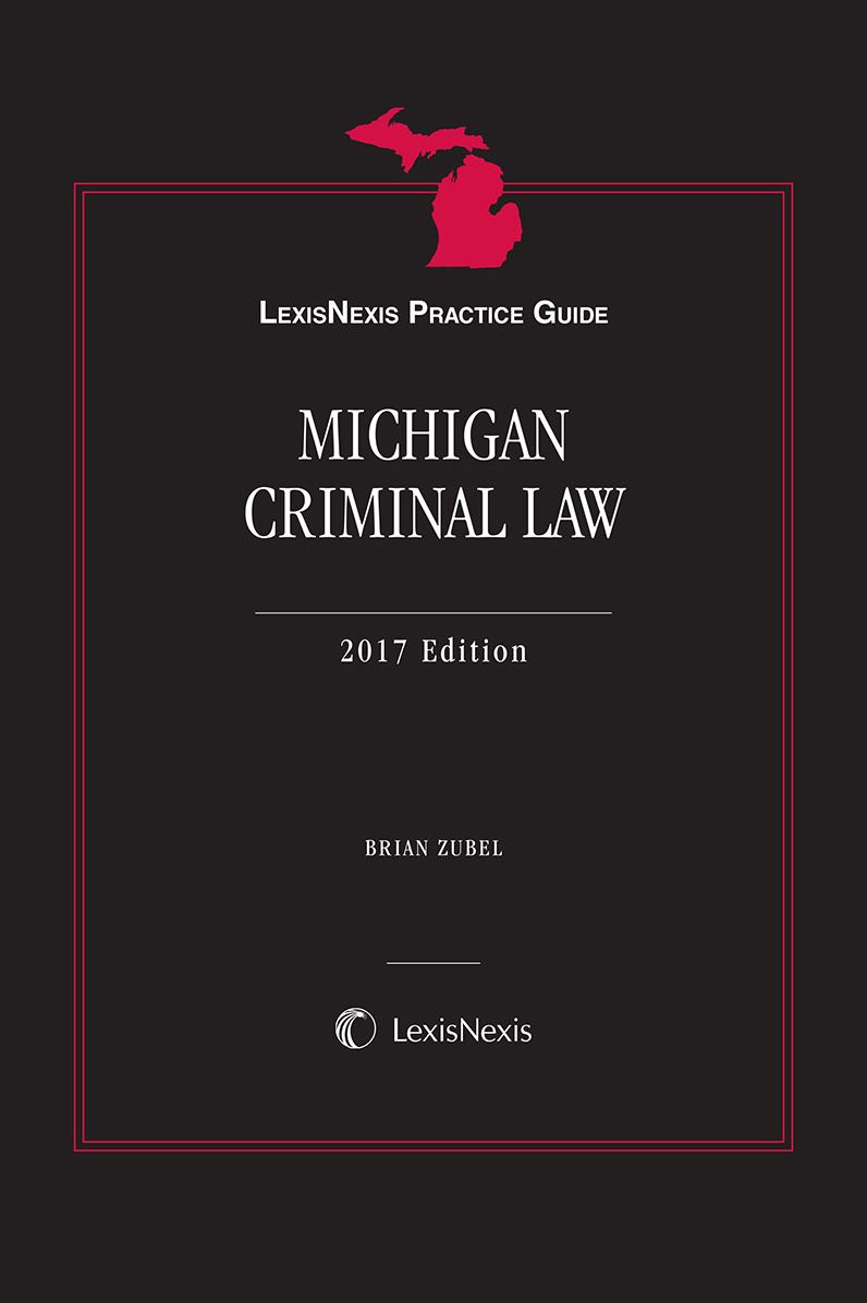 LexisNexis Practice Guide: Michigan Criminal Law