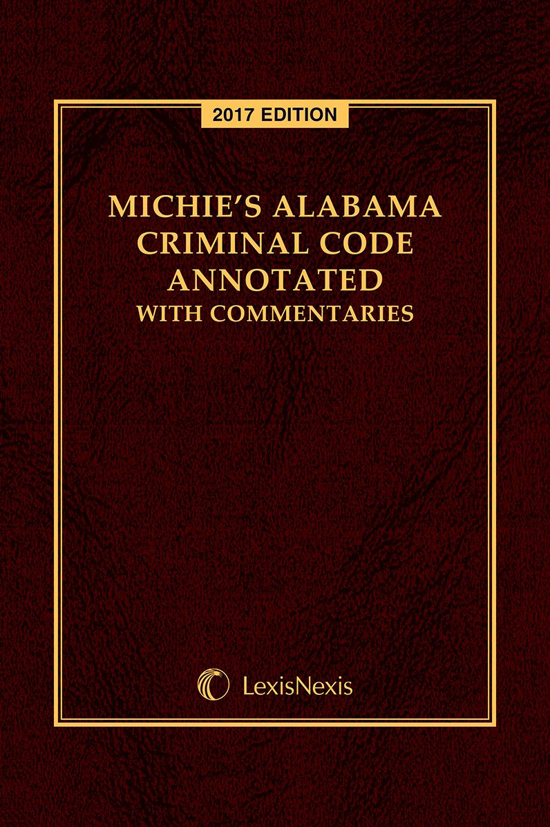 Michie's Alabama Criminal Code Annotated with Commentaries
