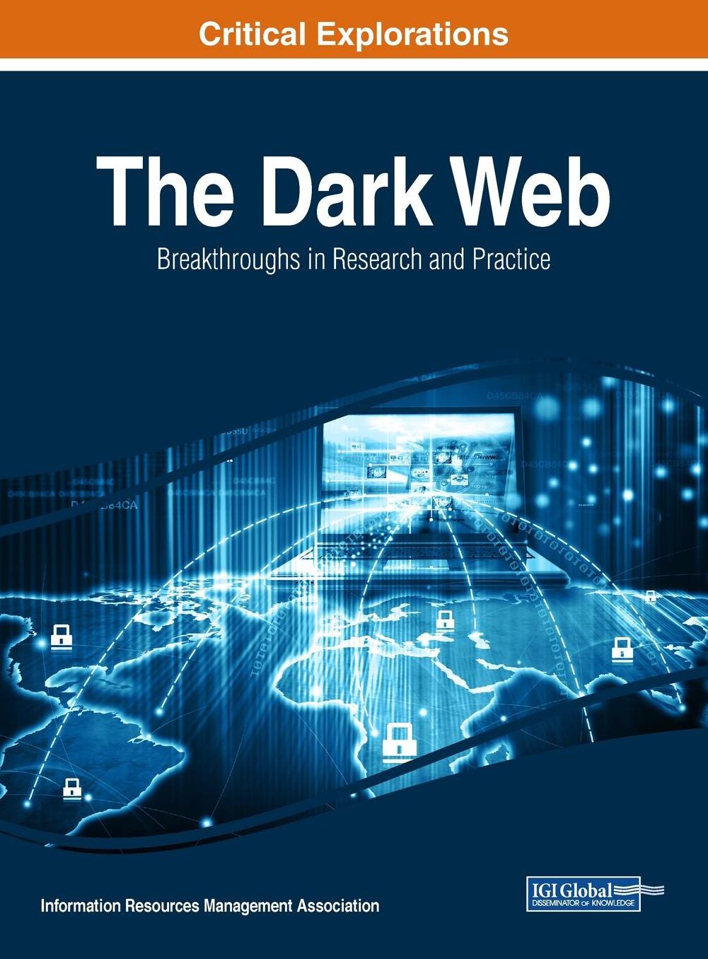 The Dark Web : Breakthroughs in Research and Practice