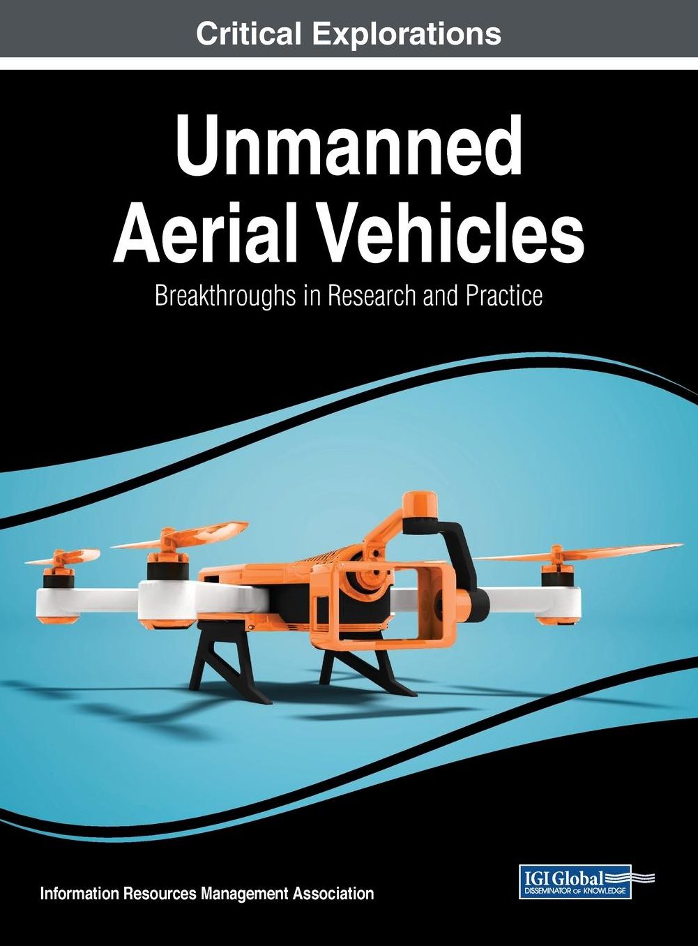 Unmanned Aerial Vehicles: Breakthroughs in Research and Practice