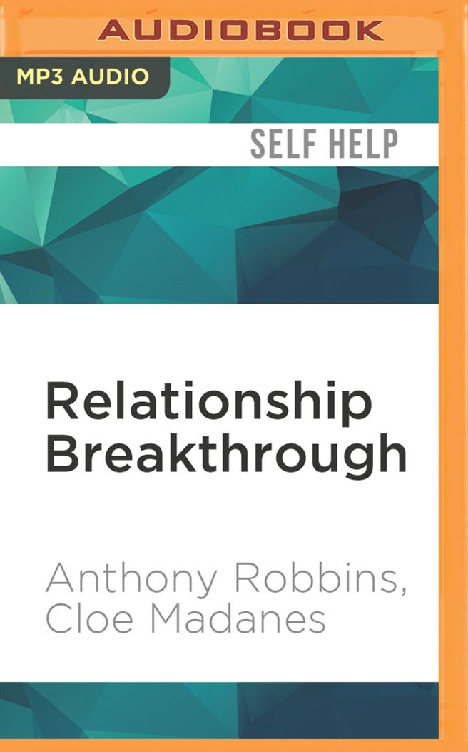 Relationship Breakthrough: How to Create Outstanding Relationships in Every Area of Your Life