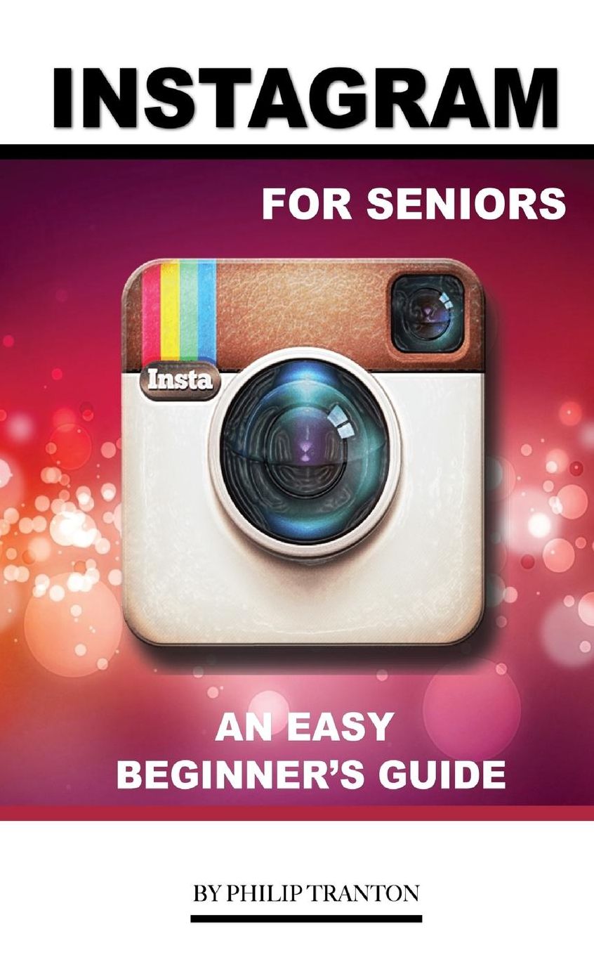 Instagram for Seniors: An Easy Beginner's Guide