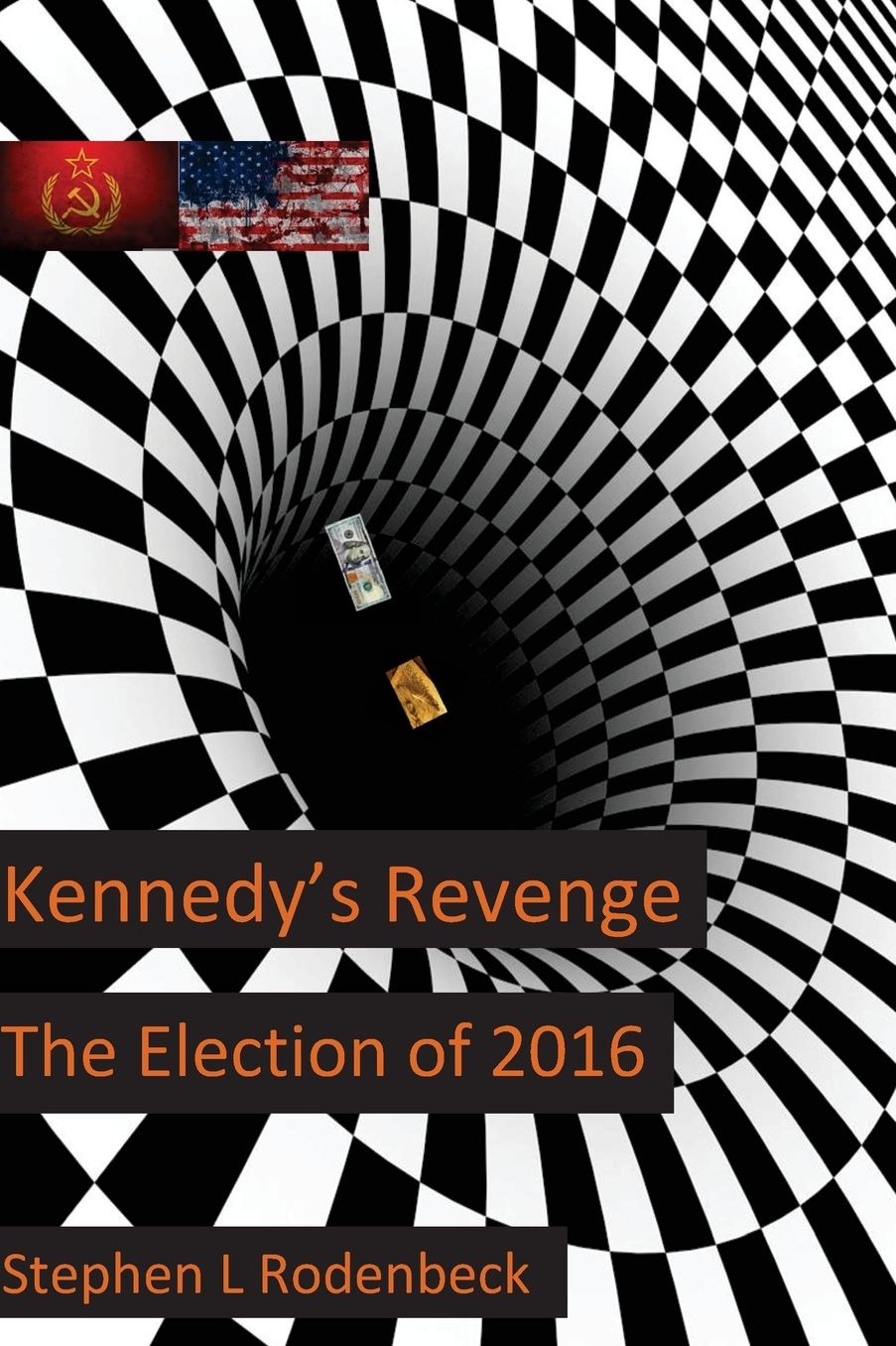 Kennedy's Revenge: The Election of 2016