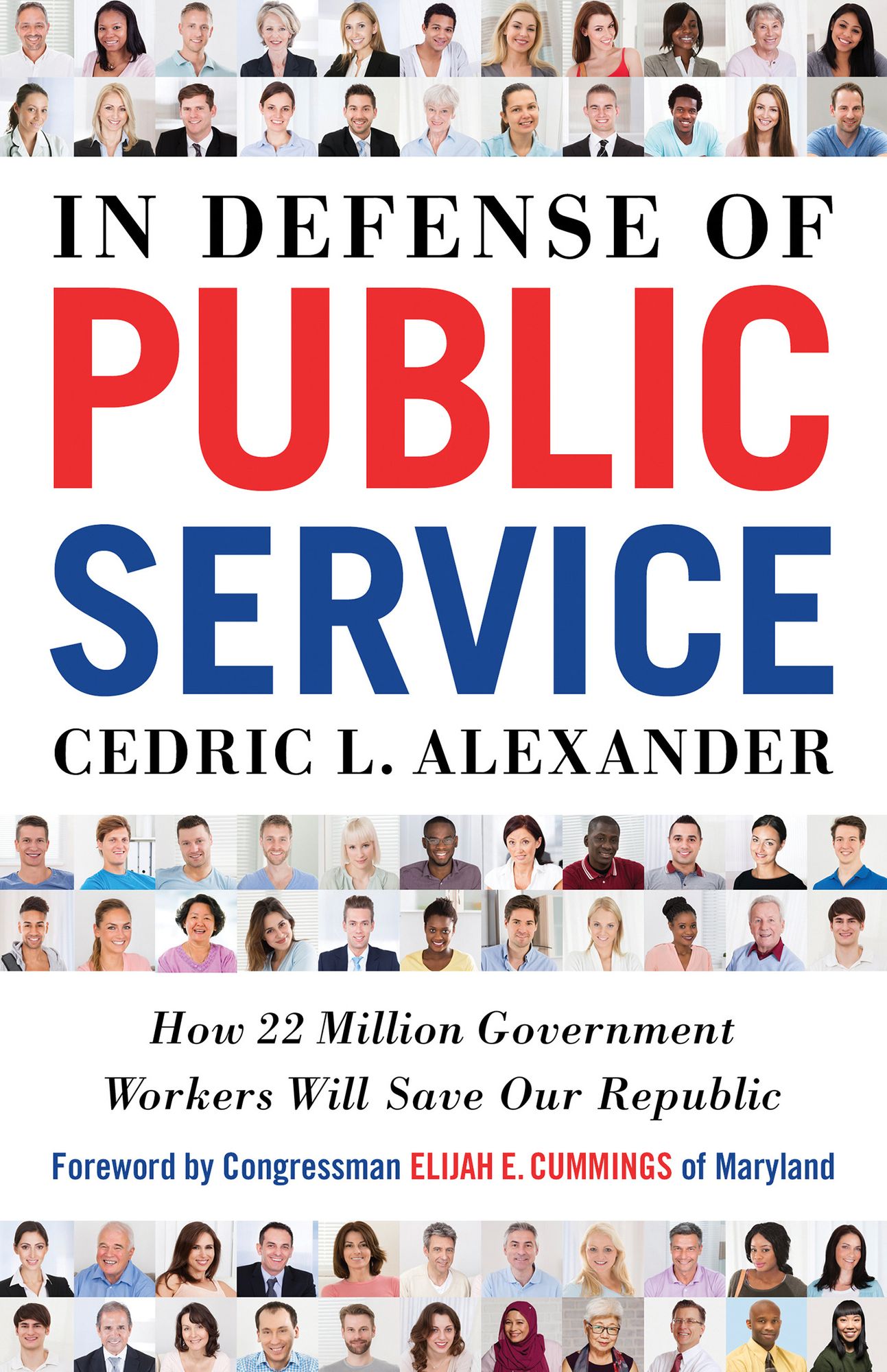 In Defense of Public Service : How 22 Million Government Workers Will Save Our Republic