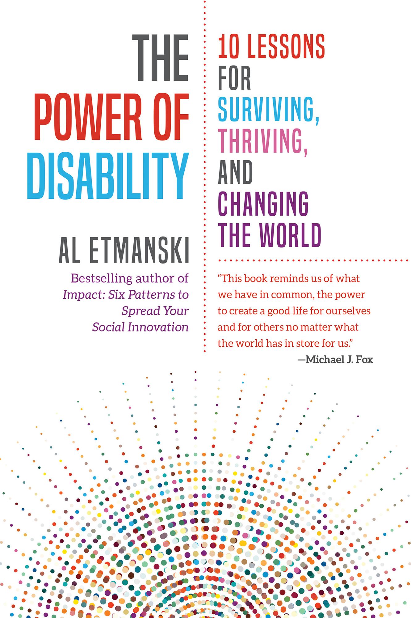 The Power of Disability : 10 Lessons for Surviving, Thriving, and Changing the World