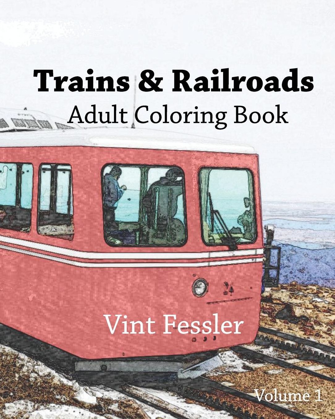 Trains & Railroads: Adult Coloring Book Vol.1: Train and Railroad Sketches for Coloring