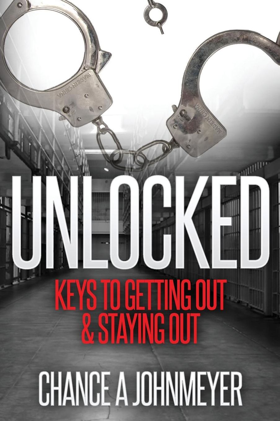 "Unlocked": Keys To Getting Out & Staying Out
