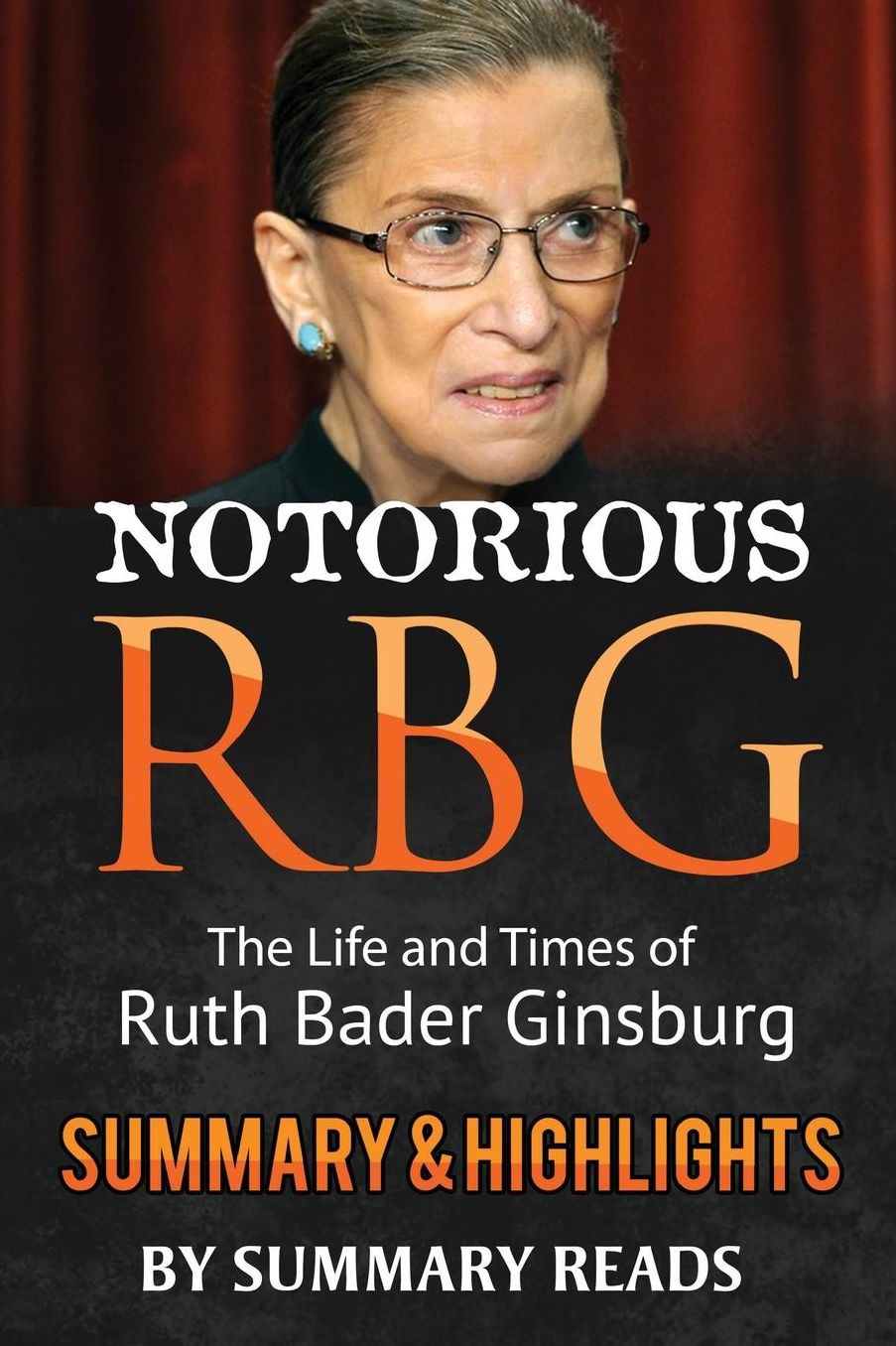 Notorious RBG: The Life and Times of Ruth Bader Ginsburg by Irin Carmon & Shana Knizhnik Summary & Highlights