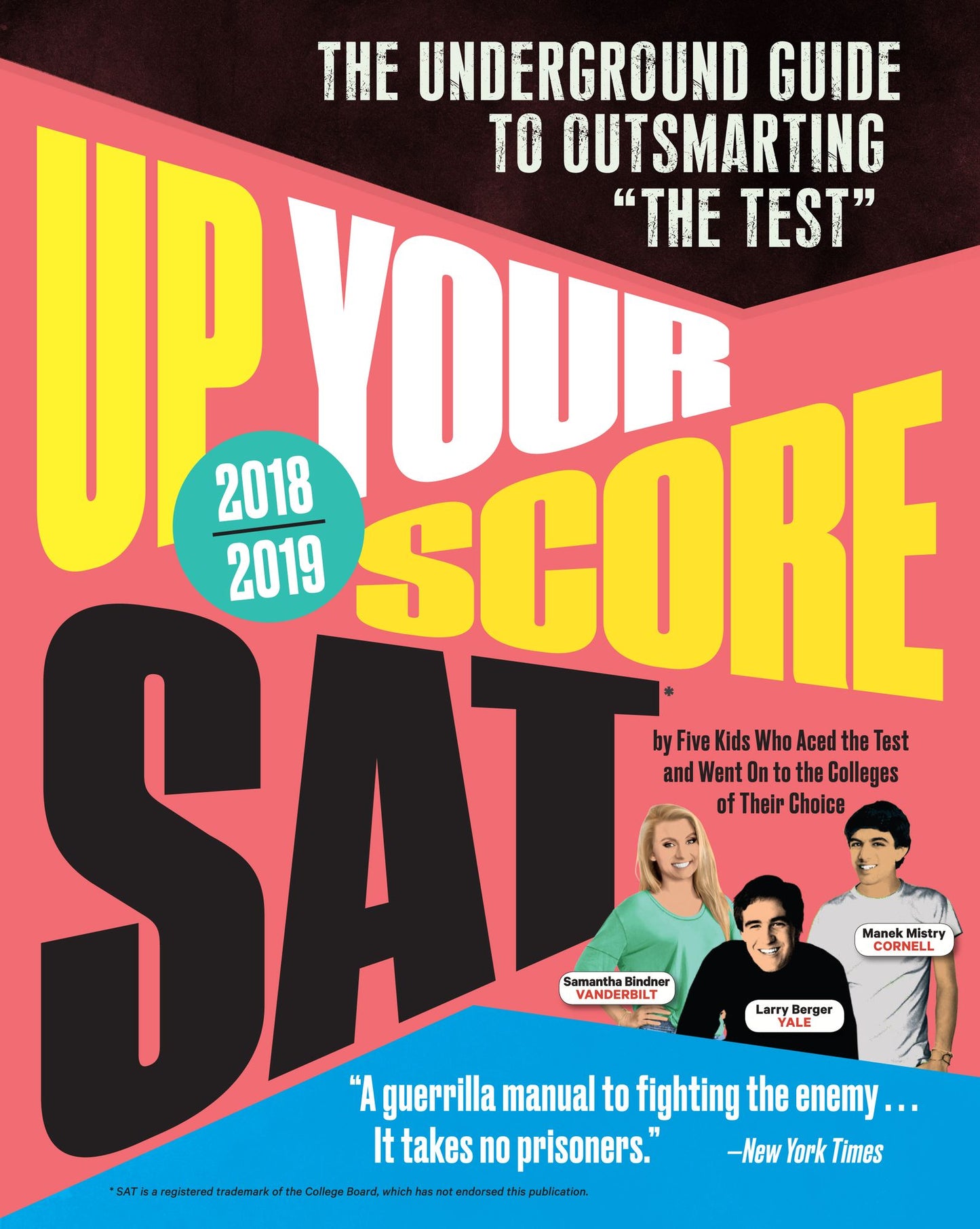 Up Your Score: SAT, 2018-2019 Edition: The Underground Guide to Outsmarting "The Test"