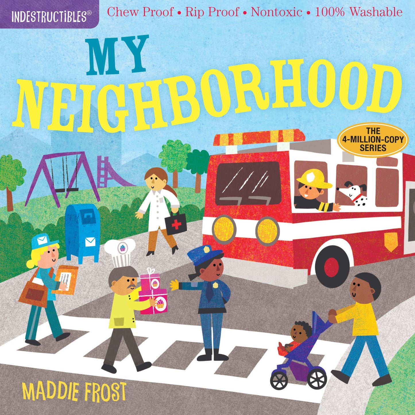 Indestructibles: My Neighborhood: Chew Proof * Rip Proof * Nontoxic * 100% Washable (Book for Babies, Newborn Books, Safe to Chew)