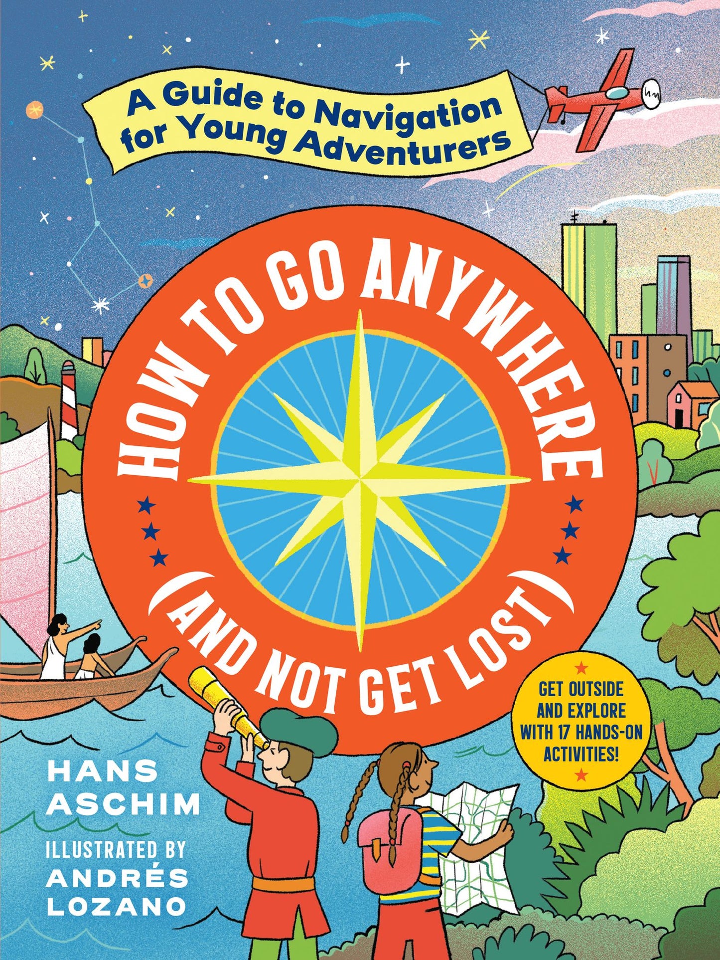 How to Go Anywhere (and Not Get Lost): A Guide to Navigation for Young Adventurers