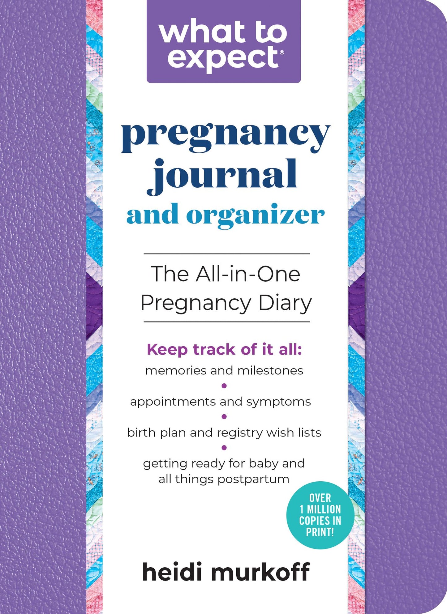 What to Expect Pregnancy Journal & Organizer: The All-in-One Pregnancy Diary