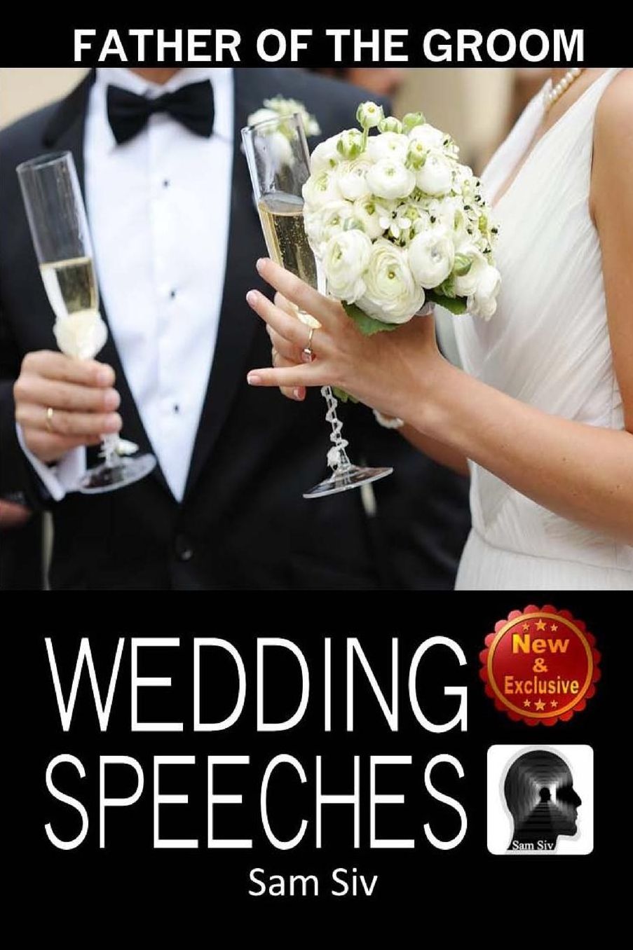 Wedding Speeches: Father Of The Groom: Sample Speeches to Help the Father of the Groom Give the Perfect Wedding Speech
