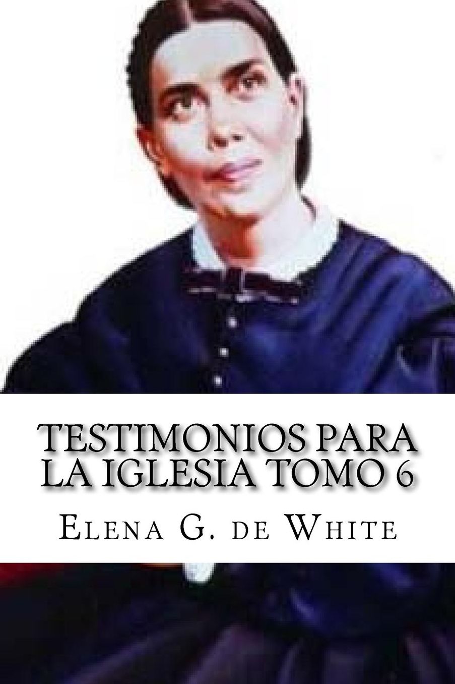 Testimonios Para la Iglesia Tomo 6