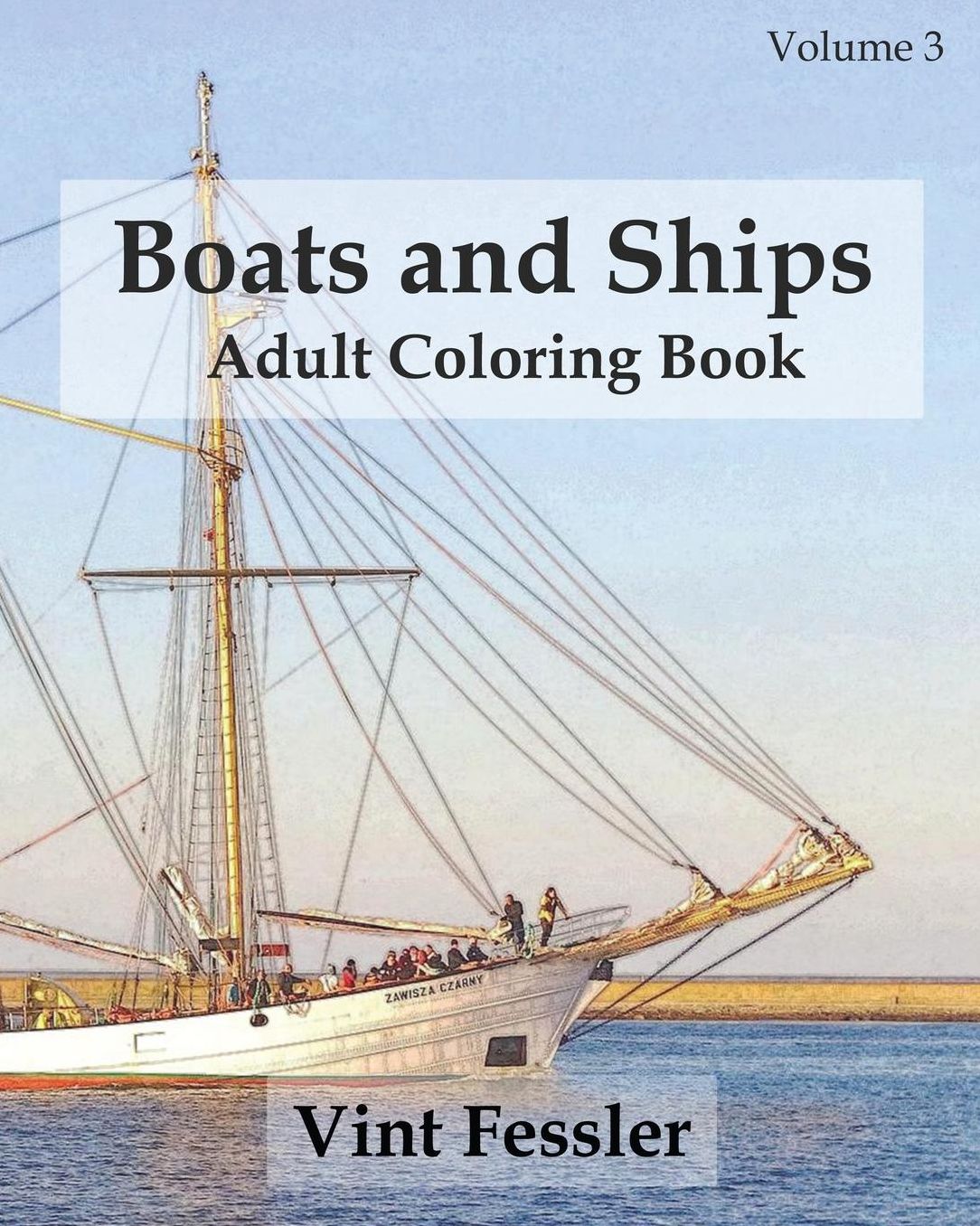 Boats & Ships: Adult Coloring Book Vol.3: Boat and Ship Sketches for Coloring