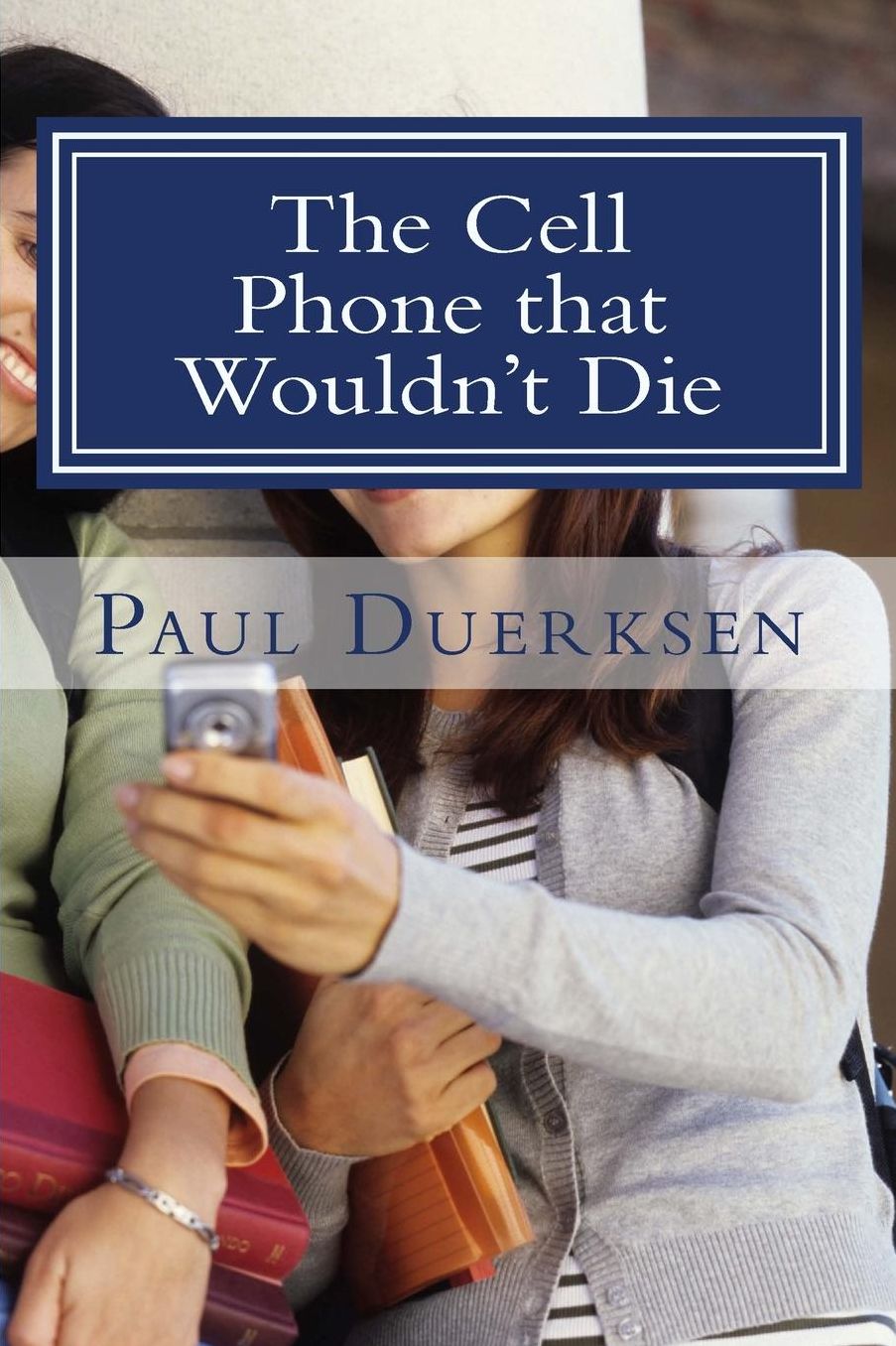 The Cell Phone that Wouldn't Die: And Other Plays