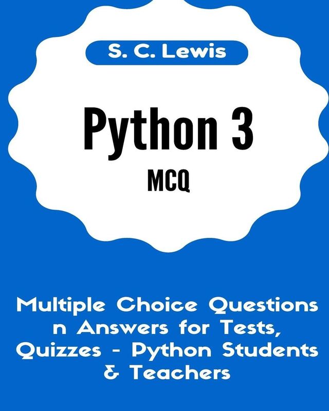 Python 3 MCQ - Multiple Choice Questions n Answers for Tests, Quizzes - Python Students & Teachers: Python3 Programming Jobs QA