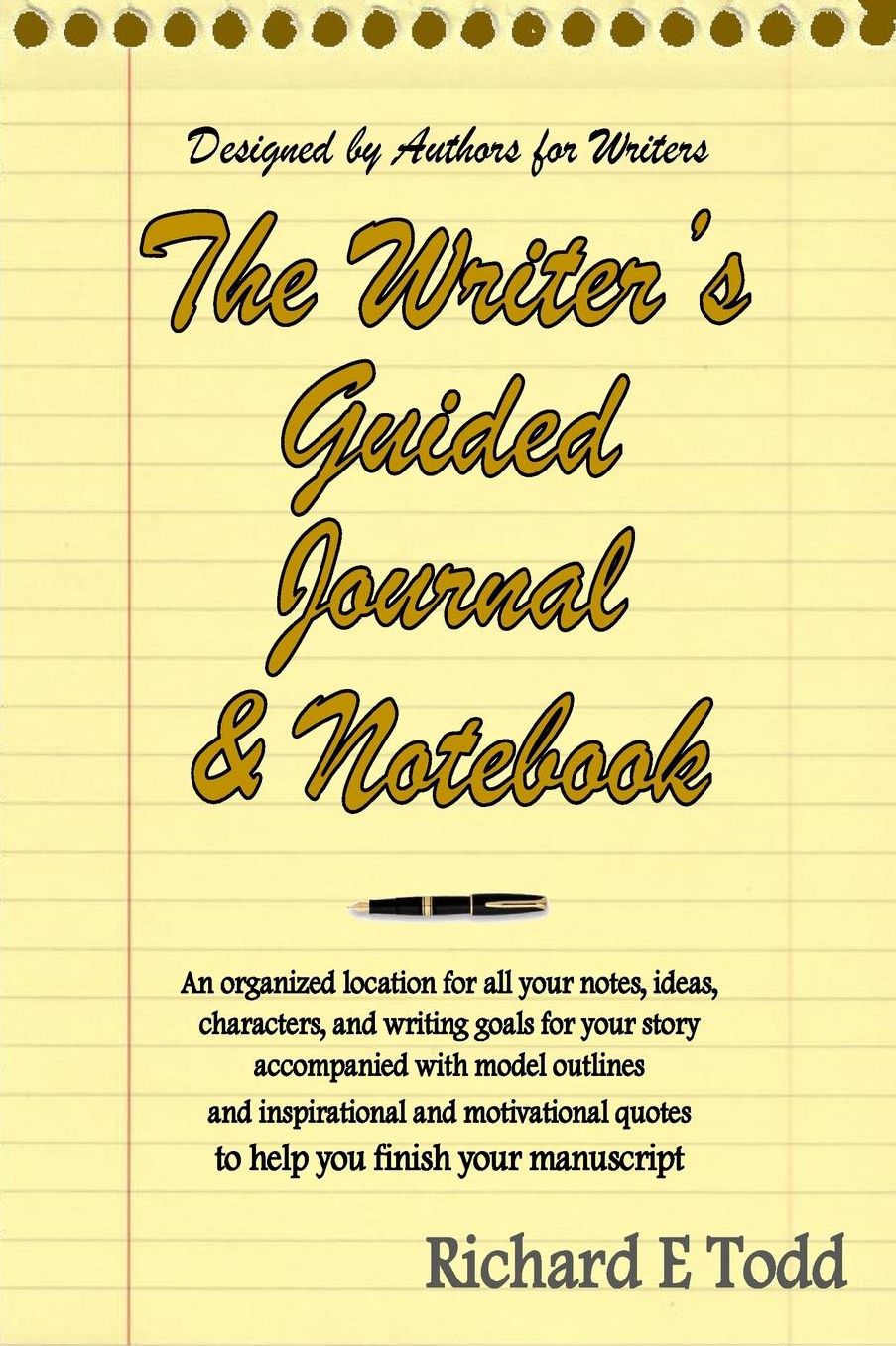 Writers Guided Journal & Notebook: An organized location for all your notes, ideas, characters, and writing goals for your story accompanied with model outlines and inspirational and motivational quotes to help you finish your manuscript