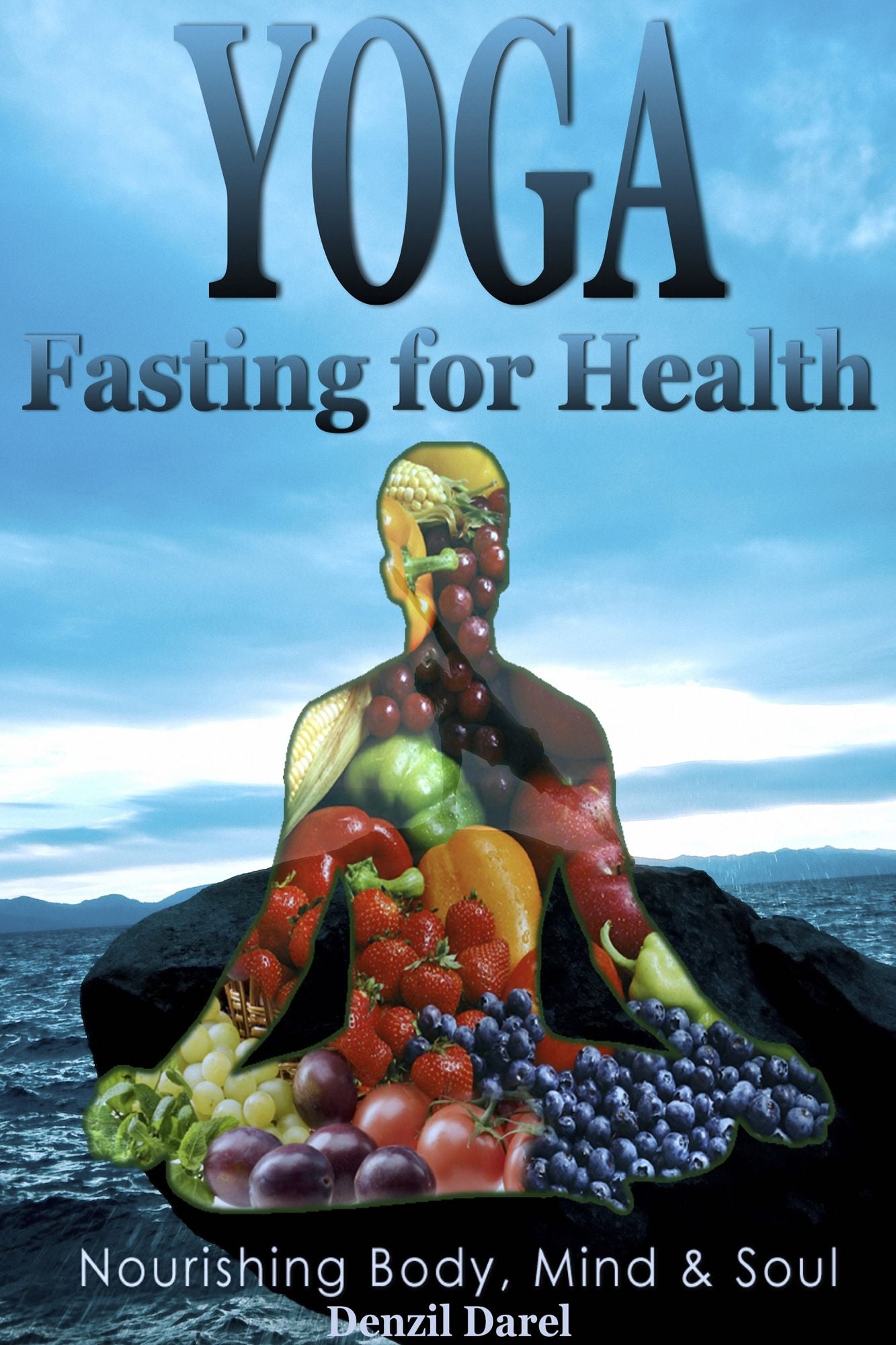 Yoga: Fasting for Health: Nourishing Body, Mind & Soul, The Weight Loss Is Very Easy, Yoga for Health